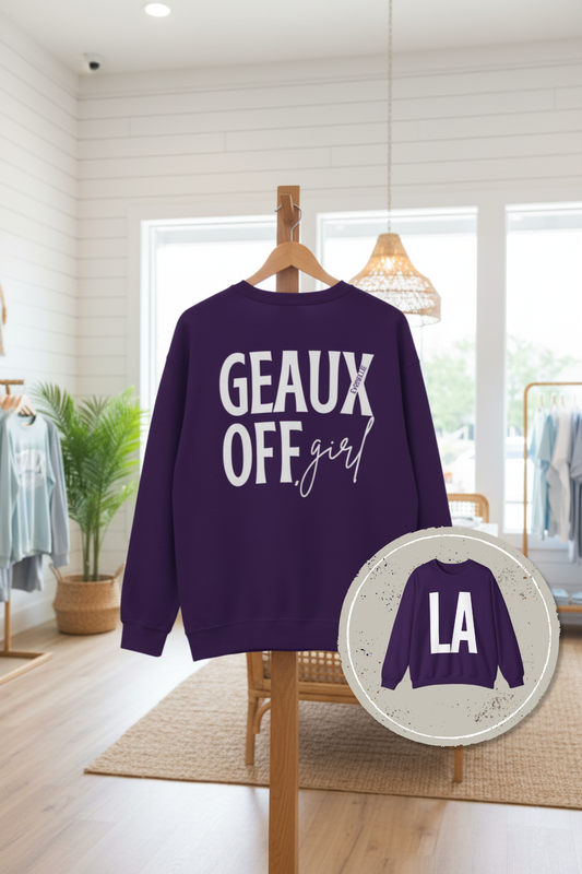 Geaux Off, Girl! Crewneck – Louisiana State University Gameda