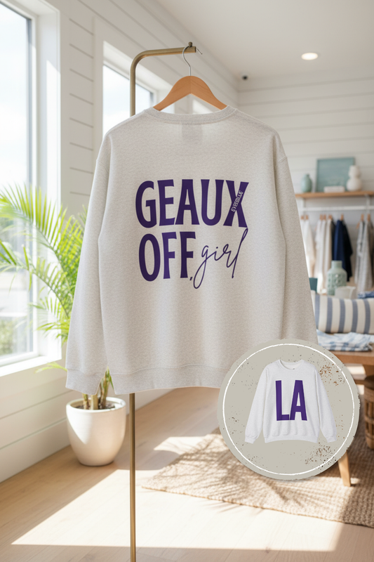 Geaux Off, Girl! Crewneck – Louisiana State University Gameda