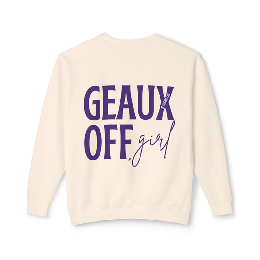 Geaux Off, Girl! Crewneck – Louisiana State University Gameday Edition